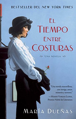 El tiempo entre costuras: Una novela (Atria Espanol) (Spanish Edition) by Duenas, Maria (2011) Pa...