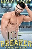 Ice Breaker: A Curvy Girl Hockey Romance (Playing for Keeps) (English Edition)