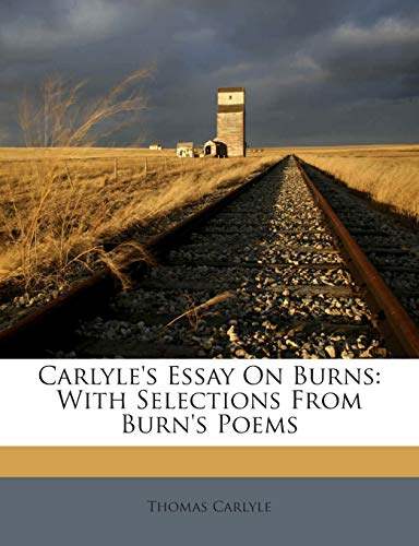 Carlyle's Essay on Burns: With Selections from ... 124587988X Book Cover