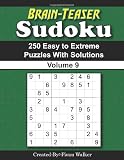 Brain-Teaser Sudoku – 250 Easy to Extreme Puzzles with Solutions Volume 9 - Fiona Walker 
