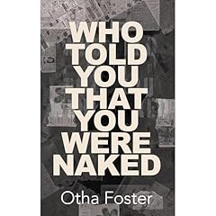 Who Told You That You Were Naked Audiolibro Por Otha Foster arte de portada