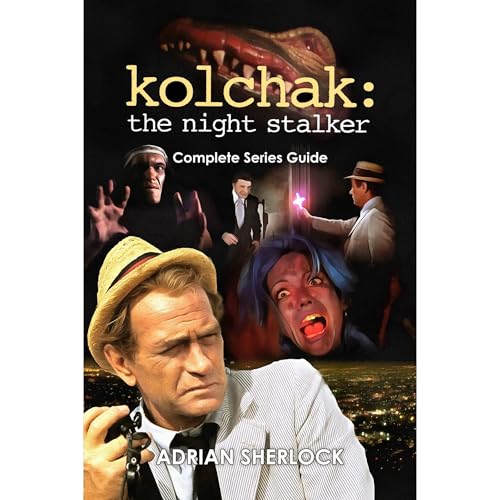 Kolchak: The Night Stalker Complete Series Guide Audiolibro Por Adrian Sherlock arte de portada