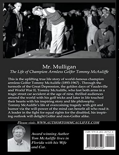 Mr. Mulligan - The Life of Champion Armless Golfer Tommy McAuliffe: 1