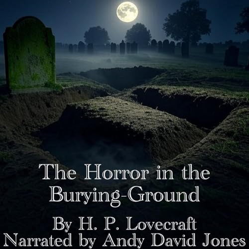 The Horror in the Burying Ground by H. P. Lovecraft