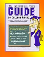 The High School Equestrian's Guide To College Riding 130415503X Book Cover