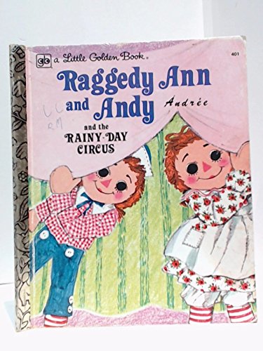 Raggedy Ann and Andy and the Rainy-Day Circus (By: Barbara Shook Hazen)