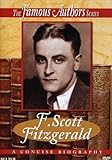 F. Scott Fitzgerald: A Concise Biography (The Famous Authors)