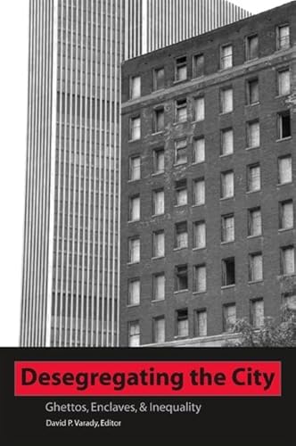 Desegregating the City: Ghettos, Enclaves, and Inequality (African American Studies)