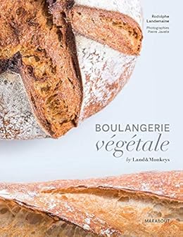 Boulangerie Vegetale Boulangerie Et Patisserie 100 Vegetale Beaux Livres Cuisine Hors Collection French Edition Ebook Landemaine Rodolphe Amazon Es Tienda Kindle