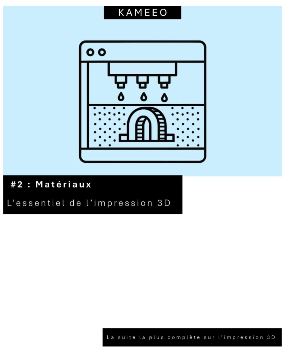 L’essentiel de l’impression 3D - #2 Matériaux