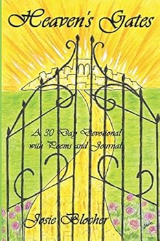 Paperback Heaven's Gates: A 30 Day Devotional With Poems and Journal (My Heart's Surrender Series) Book