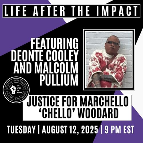 Life After the Impact: #109: SEEKING JUSTICE - The Killing of Marchello "Chello" Woodard cover art