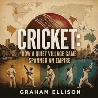 Cricket: How a Quiet Village Game Spanned an Empire cover art