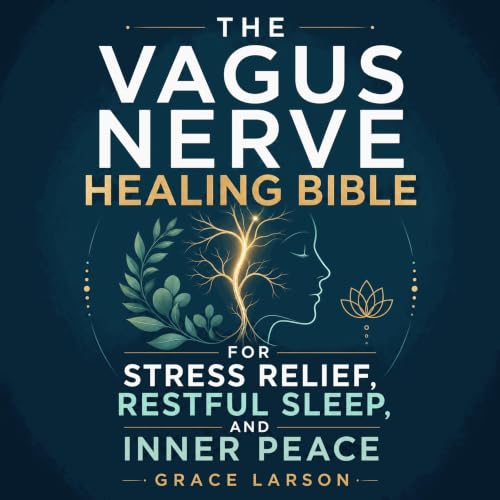The Vagus Nerve Healing Bible for Stress Relief, Restful Sleep, and Inner Peace cover art