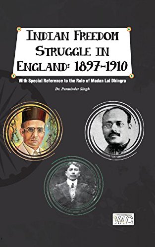 Indian Freedom Struggle in England 1897-1910 With Special Reference to the Role of Madan Lal Dhingra