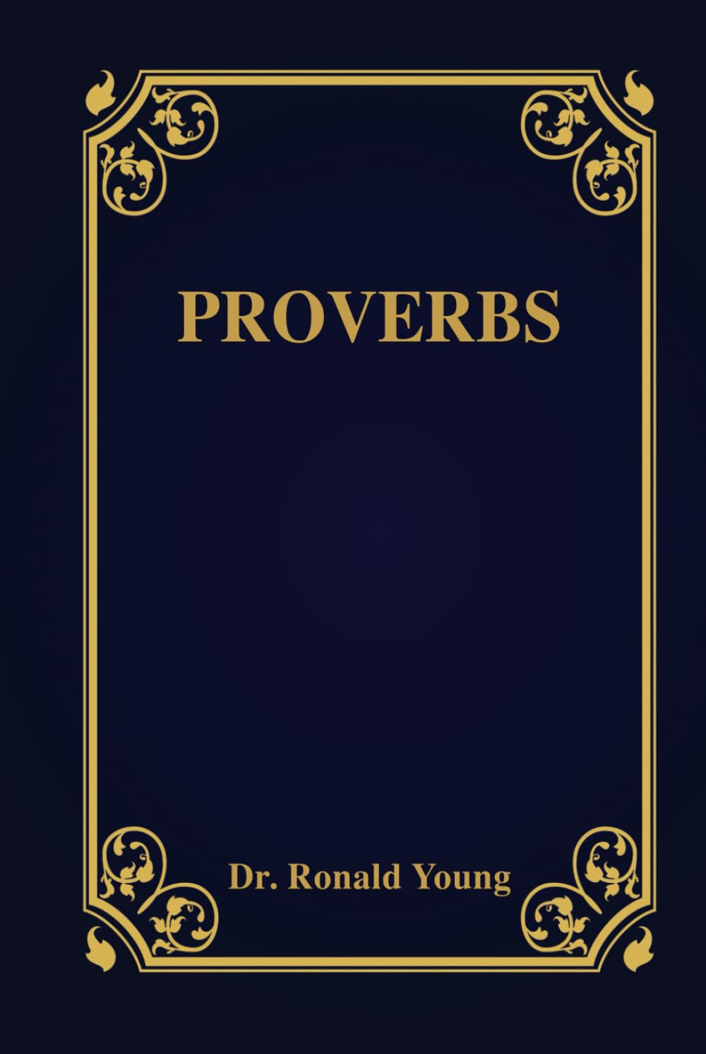 Proverbs: A verse-by-verse commentary on Proverbs