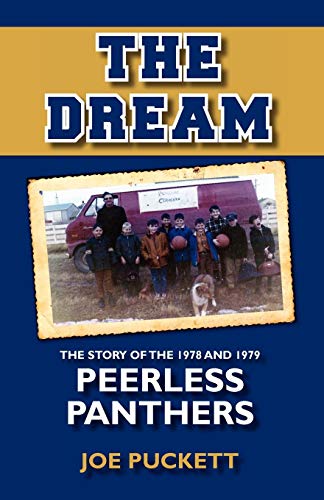 The Dream: The Story of the 1978 and 1979 Peerless Panthers The Dream: The Story of the 1978 and 1979 Peerless Panthers