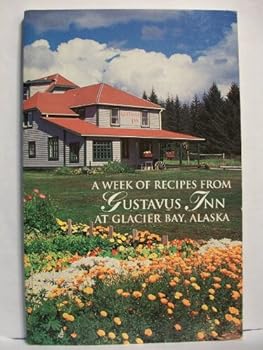 A Week of Recipes from Gustavus Inn at Glacier Bay, Alaska
