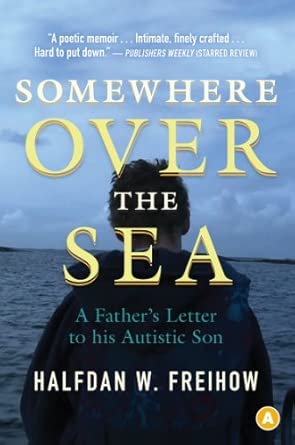 Somewhere Over the Sea: A Father's Letter to His Autistic Son book cover