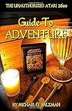 the unauthorized atari 2600 guide to adventure: maps, tips, strategies, and more to beat adventure, and uncover the easter egg