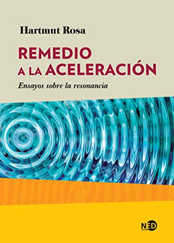 Remedio a la aceleración: Ensayos sobre la resonancia: 2035 (HUELLAS Y SEÑALES)