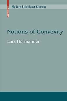 Notions of Convexity (Modern Birkhäuser Classics): Hörmander