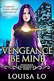 Vengeance Be Mine (Vengeance Demons Book 1)