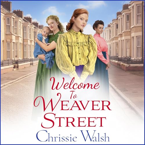 Welcome to Weaver Street by Chrissie Walsh episode artwork
