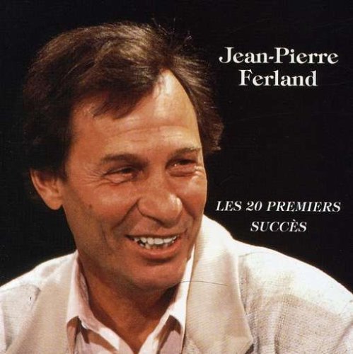 20 Premiers Succes [Audio CD] Jean-Pierre Ferland and Jean Pierre Ferland