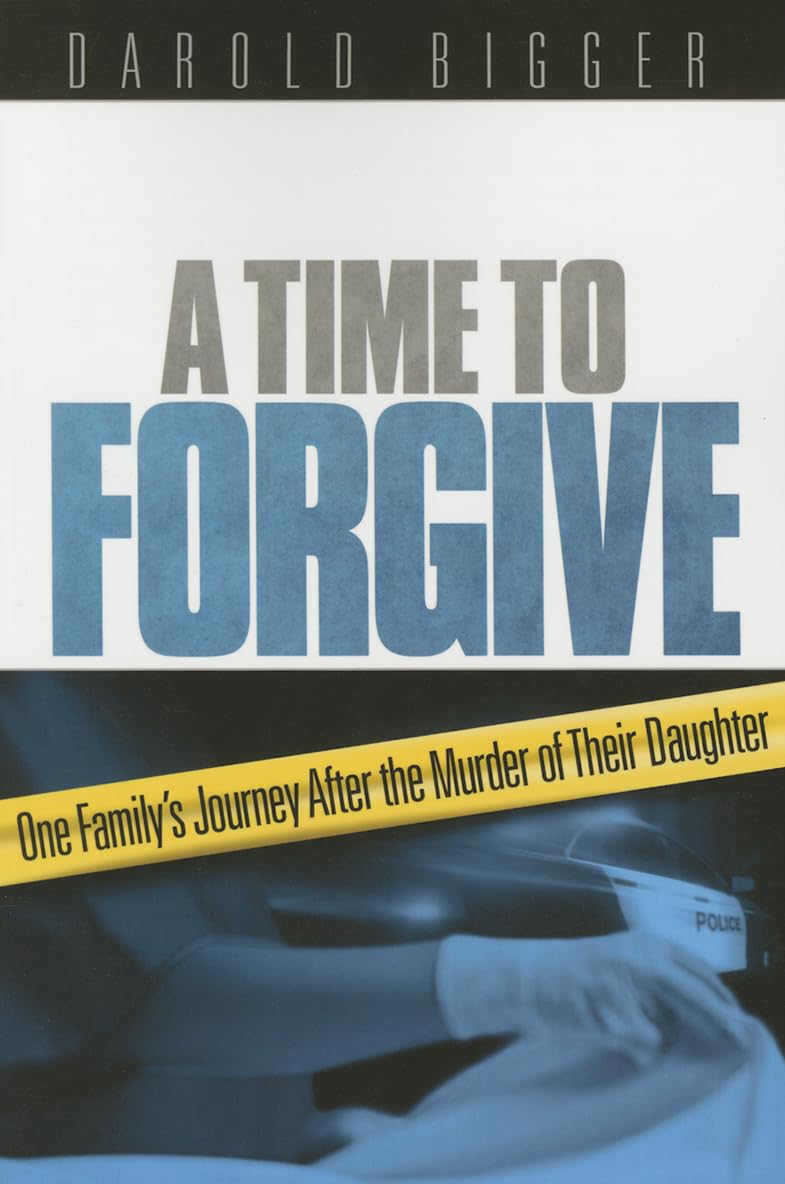 Buy A Time to Forgive: One Family's Journey After the Murder of Their Daughter — BookShops.in