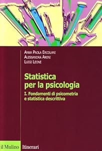 Statistica per la psicologia. Fondamenti di psicometria e statistica descrittiva (Vol. 1)