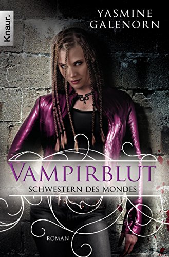 Yasmine Galenorn Schwestern Des Mondes Band 15 Schwestern des Mondes: Vampirblut: Roman (Die Schwestern des Mondes 9
