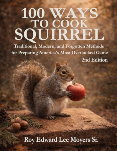 100 Ways to Cook Squirrel:...