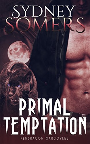 Primal Temptation (Pendragon Gargoyles Book 5)