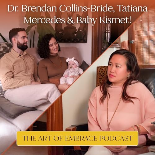 Page de couverture de Village Building with Dr. Brendan Collins-Bride & Tatiana Mercedes - The Art of Embrace Podcast