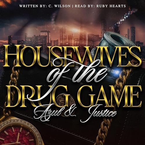 Housewives of the Drug Game: Azul & Justice Audiolibro Por C. Wilson arte de portada