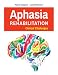 Aphasia Rehabilitation: Clinical Challenges