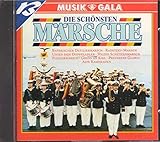  Die Schönsten Märsche - Musik & Gala (feat. Bayerischer Defiliermarsch, Radetzky-Marsch, Unter dem Doppeladler, a.m.m.)