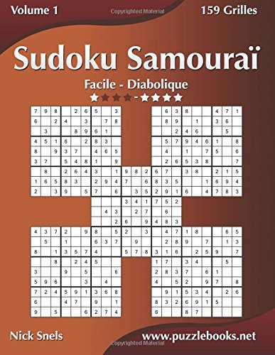 Télécharger Sudoku Samouraï - Facile à Diabolique - Volume 1 - 159 Grilles Francais PDF