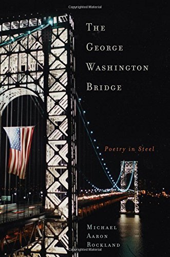 The George Washington Bridge: Poetry in Steel
