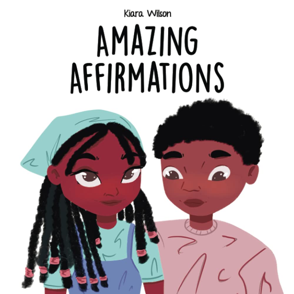 Amazing Affirmations: An Early Reader Rhyming Story Book for Children to Learn Positive Self Talk and Mindful Affirmations