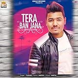  Tera Ban Jana