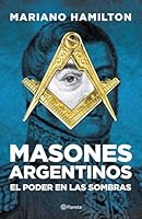 Masones argentinos: El poder en las sombras 9504962009 Book Cover