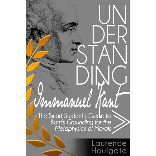 UNDERSTANDING IMMANUEL KANT by Laurence Houlgate episode artwork
