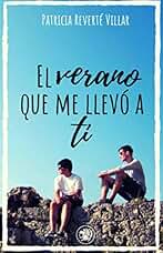 El verano que me llevó a ti: Premio literario Amazon 2019. Una novela lgtb sobre amores de verano. (Dani y Marcos)