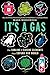 It's A Gas: The Sublime and Elusive Elements That Expand Our World  The Secret Lives of Twelve Gases That Shaped Human Civilization