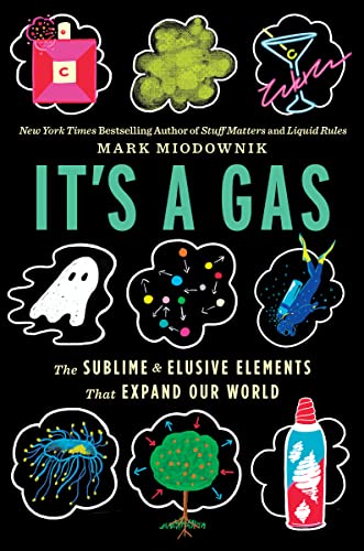 It's a Gas: The Sublime and Elusive Elements That Expand Our World