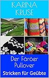 norweger pullover strickmuster  Der Färöer Pullover: Stricken für Geübte