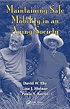 Maintaining Safe Mobility in an Aging Society (Human Factors in Transportation (Hardcover))