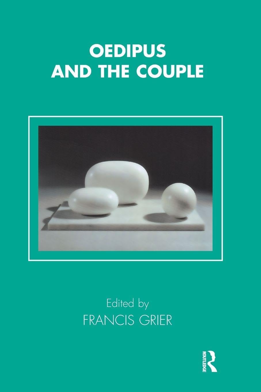 Oedipus and the Couple (The Tavistock Clinic Series)
